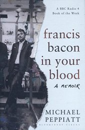 book Francis Bacon in your blood : a memoir