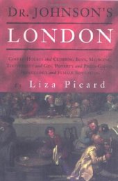 book Dr. Johnson's London : coffee-houses and climbing boys, medicine, toothpaste and gin, poverty and press-gangs, freakshows and female education