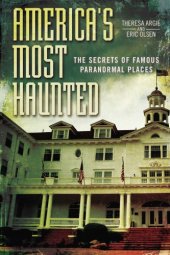 book America's most haunted : the secrets of famous paranormal places