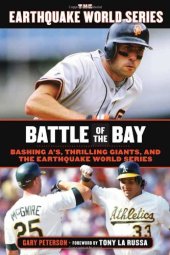 book Battle of the Bay : bashing A's, thrilling Giants, and the earthquake World Series