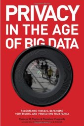 book Privacy in the age of big data : recognizing threats, defending your rights, and protecting your family