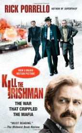 book Kill the Irishman : the war that crippled the Mafia