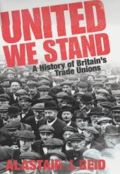 book United we stand : a history of Britain's trade unions