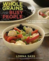 book Whole Grains for Busy People : Fast, Flavor-Packed Meals and More for Everyone