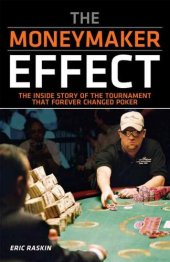 book The Moneymaker Effect : The Inside Story of the Tournament That Forever Changed Poker