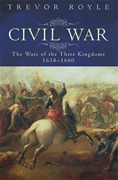 book The Civil War: The War of the Three Kingdoms 1638-1660