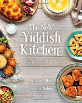 book The New Yiddish Kitchen: Gluten-Free and Paleo Kosher Recipes for the Holidays and Every Day