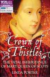 book Crown of thistles : the fatal inheritance of Mary Queen of Scots