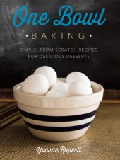 book One bowl baking : simple, from scratch recipes for delicious desserts