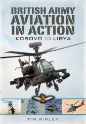 book British Army Aviation in Action From Kosovo to Libya