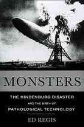 book Monsters : the Hindenburg disaster and the birth of pathological technology