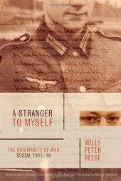 book A Stranger to Myself: The Inhumanity of War: Russia, 1941-1944