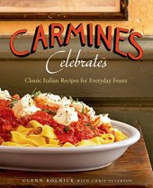 book Carmine's celebrates : classic Italian recipes for everyday feasts