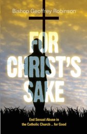 book For Christ's sake : end sexual abuse in the Catholic Church ... for good