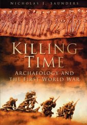 book Killing time : archaeology and the First World War