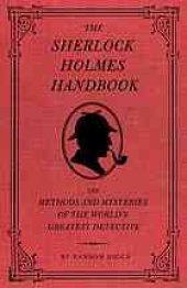 book The Sherlock Holmes handbook : the methods and mysteries of the world's greatest detective