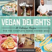 book Vegan delights : 88 delicious recipes for the complete three-course meal