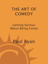 book The art of comedy : getting serious about being funny