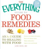 book The everything guide to food remedies : an A-Z guide to healing with food