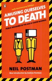 book Amusing ourselves to death : public discourse in the age of show business