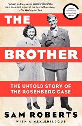 book The brother : the untold story of the Rosenberg case : with a new epilogue