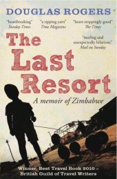 book The Last Resort : a Memoir of Zimbabwe