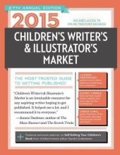 book 2015 Children's Writer's & Illustrator's Market: The Most Trusted Guide to Getting Published