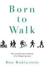 book Born to walk : the transformative power of a pedestrian act