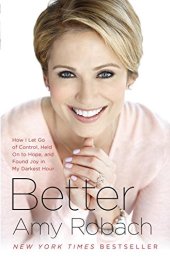 book Better: How I Let Go of Control, Held On to Hope, and Found Joy in My Darkest Hour