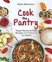 book Cook the pantry : vegan pantry-to-plate recipes in 20 minutes or less