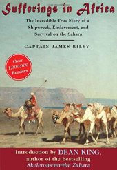 book Sufferings in Africa : the incredible true story of a shipwreck, enslavement, and survival on the Sahara