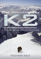 book The challenge of K2 : a history of the savage mountain