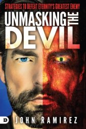 book Unmasking the devil : strategies to defeat eternity's greatest enemy