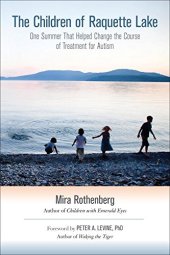 book The children of Raquette Lake : one summer that helped change the course of treatment for autism