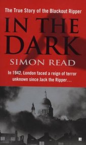 book In the dark : the true story of the Blackout Ripper