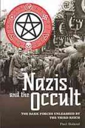 book The Nazis and the occult : the dark forces unleased by the Third Reich