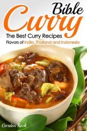 book Curry bible : the best curry recipes - flavors of India, Thailand and Indonesia