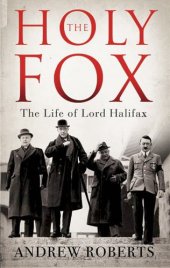 book The Holy Fox: The Life of Lord Halifax