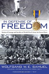 book In defense of freedom : stories of courage and sacrifice of World War II Army Air Forces flyers