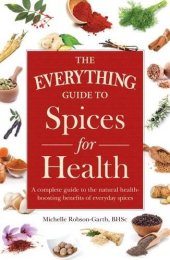 book The everything guide to spices for health : a complete guide to the natural health-boosting benefits of everyday spices