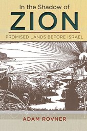 book In the shadow of Zion : promised lands before Israel