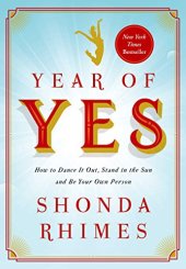 book Year of Yes: How to Dance It Out, Stand In the Sun and Be Your Own Person