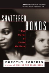 book Shattered Bonds : The Color of Child Welfare