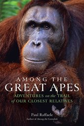 book Among the great apes : adventures on the trail of our closest relatives