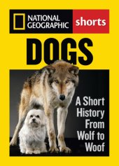 book Dogs : a short history from wolf to woof