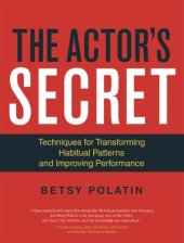 book The actor's secret : techniques for transforming habitual patterns and improving performance