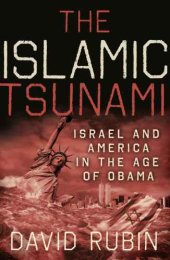 book The Islamic Tsunami: Israel And America In The Age Of Obama