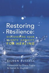 book Restoring resilience : discovering your clients' capacity for healing