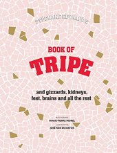 book Book of tripe : and gizzards, kidneys, feet, brains and all the rest