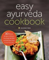 book The Easy Ayurveda Cookbook: An Ayurvedic Cookbook to Balance Your Body, Eat Well, and Still Have Time to Live Your Life